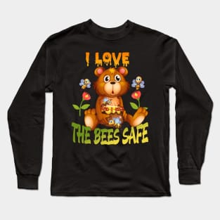 I love Honey and I keep the Bees Safe Long Sleeve T-Shirt